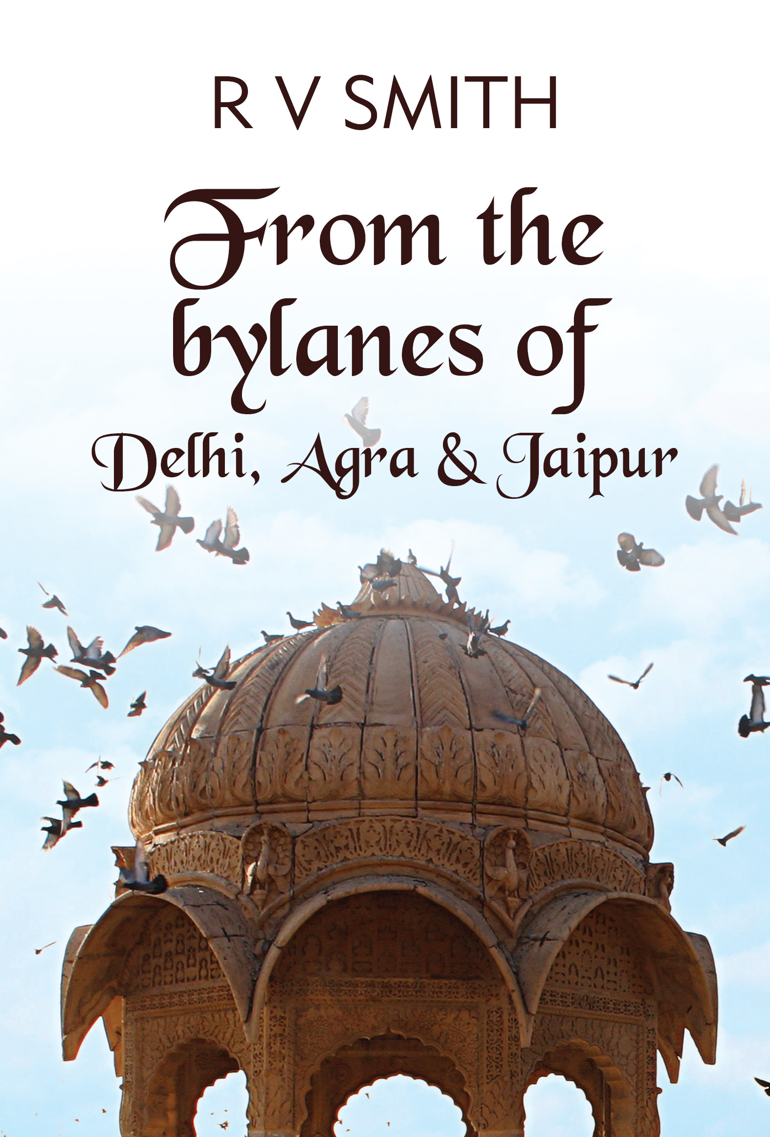 From the bylanes of Delhi, Agra & Jaipur